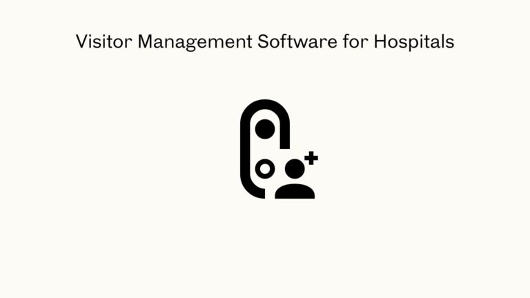 Visitor Management Software for Hospitals