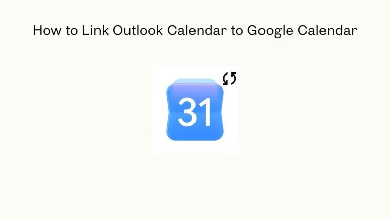 How to Link Outlook Calendar to Google Calendar